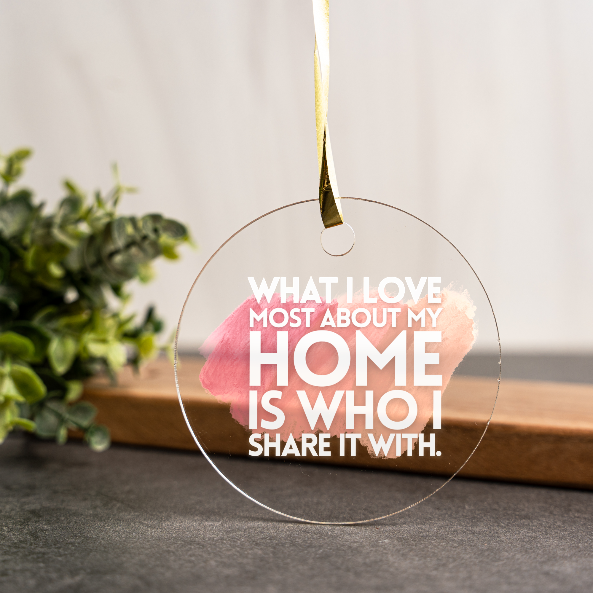 Acrylic Home Quote Ornament